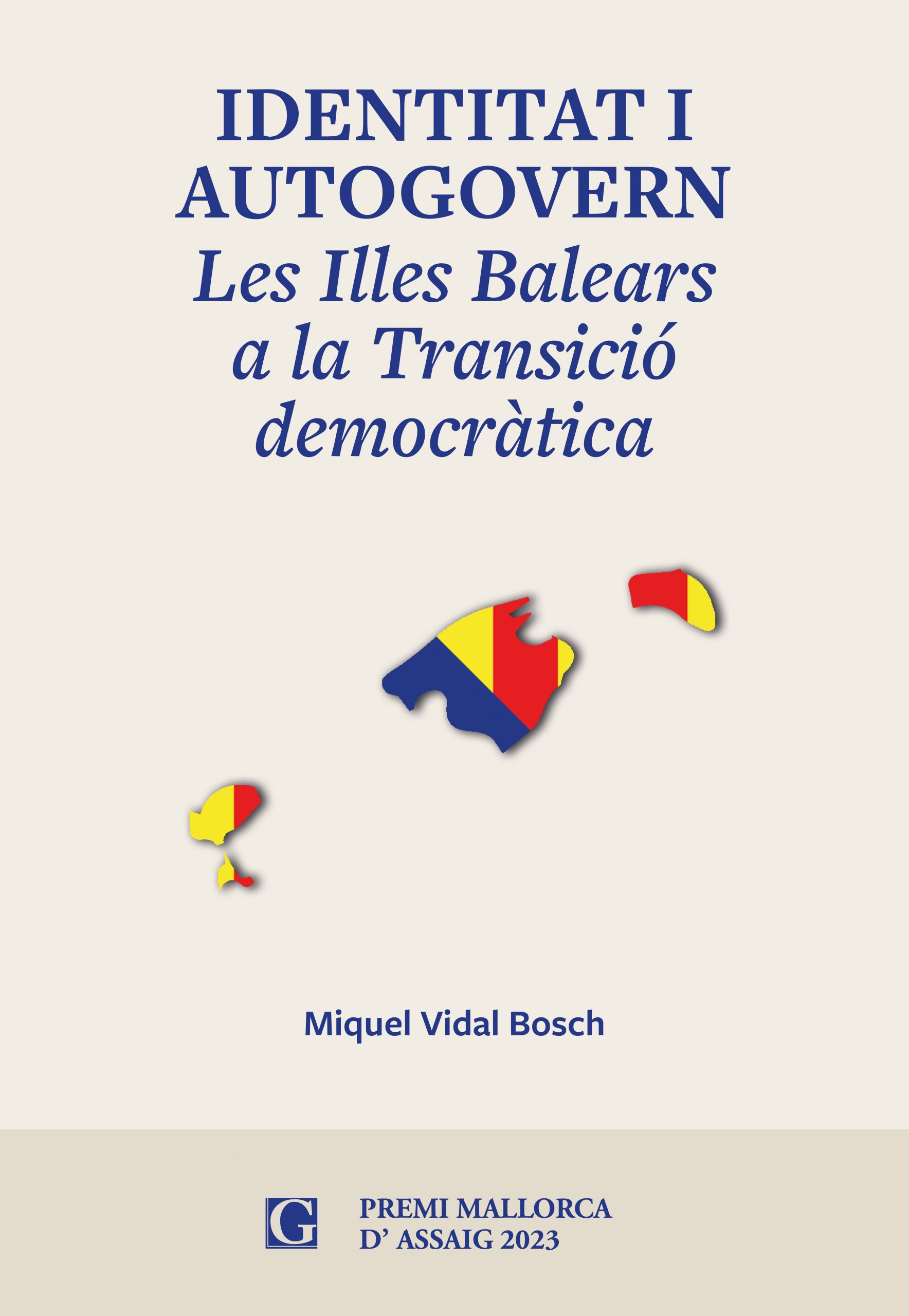 Identitat i autogovern: Les Illes Balears a la Transició Democràtica